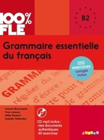 Loiseau Yves, Rimbert Odile: 100% FLE  Grammaire essentielle du francais B2: Livre + CD