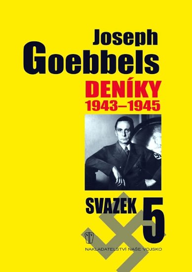 Goebbels Joseph: Deníky 1943-1945 - svazek 5 Goebbels Joseph: Deníky 1943-1945 - svazek 5