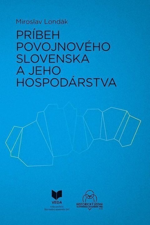 Londák Miroslav: Príbeh povojnového Slovenska a jeho hospodárstva (slovensky)