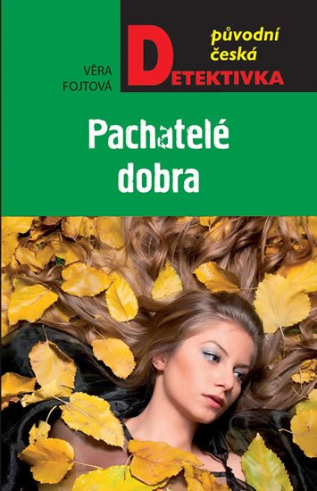Fojtová Věra: Pachatelé dobra