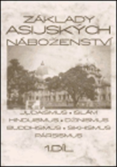 kolektiv autorů: Základy asijských náboženství, 1.díl