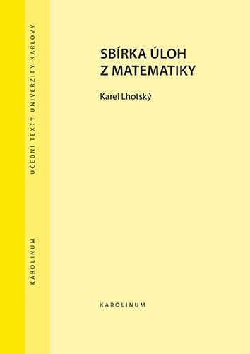 Lhotský Karel: Sbírka úloh z matematiky