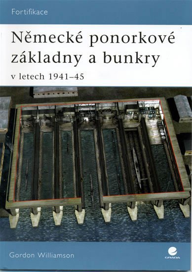 Williamson Gordon: Německé ponorkové základny a bunkry v letech 1941-45