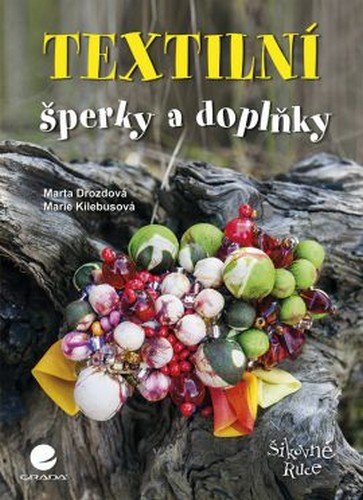 Kielbusová Marie: Textilní šperky a doplňky