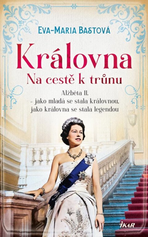 Bastová Eva-Maria: Královna – Na cestě k trůnu Bastová Eva-Maria: Královna – Na cestě k trůnu