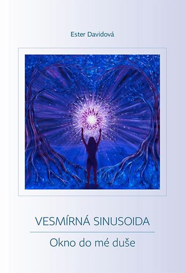 Davidová Ester: Vesmírná sinusoida - Okno do mé duše