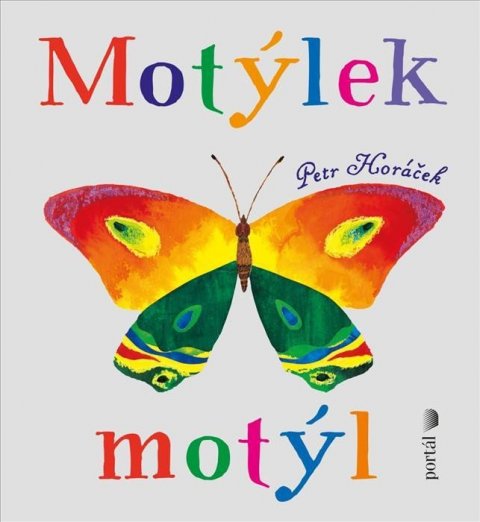 Horáček Petr: Motýlek motýl Horáček Petr: Motýlek motýl