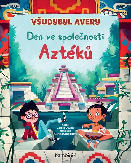 Olivieri Jacopo: Všudybyl Avery - Den ve společnosti Aztéků