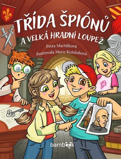 Martišková Petra: Třída špiónů a velká hradní loupež Martišková Petra: Třída špiónů a velká hradní loupež