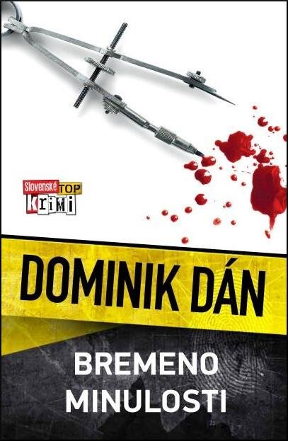 Dán Dominik: Bremeno minulosti Dán Dominik: Bremeno minulosti