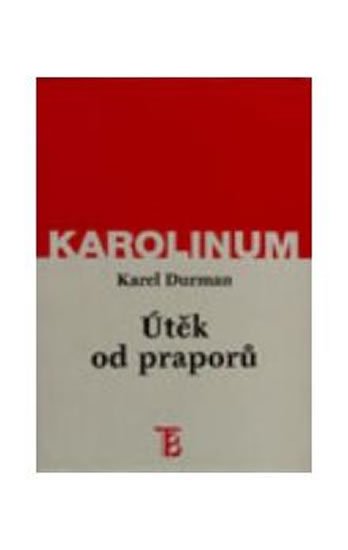 Durman Karel: Útěk od praporů