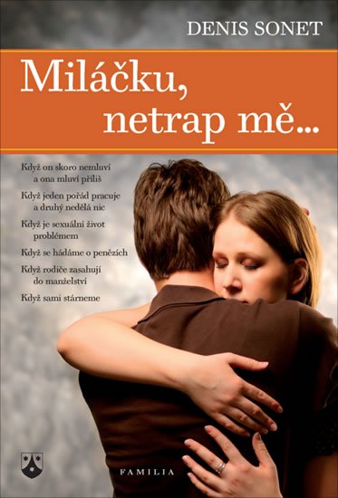 Sonet Denis: Miláčku, netrap mě...