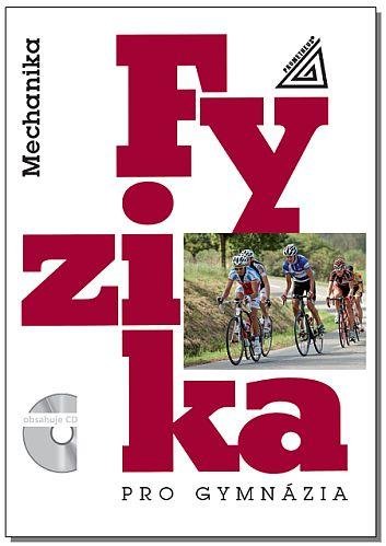 Svoboda Emanuel: Fyzika pro gymnázia - Mechanika + CD