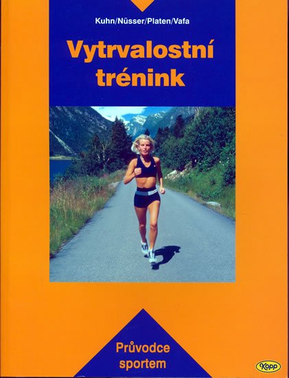 kolektiv autorů: Vytrvalostní trénink - Průvodce sportem kolektiv autorů: Vytrvalostní trénink - Průvodce sportem