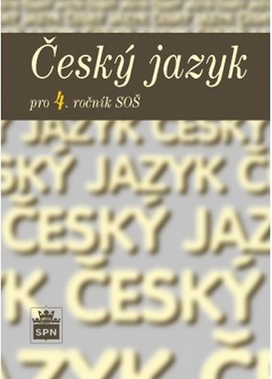 Čechová Marie: Český jazyk pro 4. ročník SOŠ