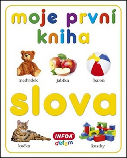 kolektiv autorů: Moje první kniha - Slova kolektiv autorů: Moje první kniha - Slova