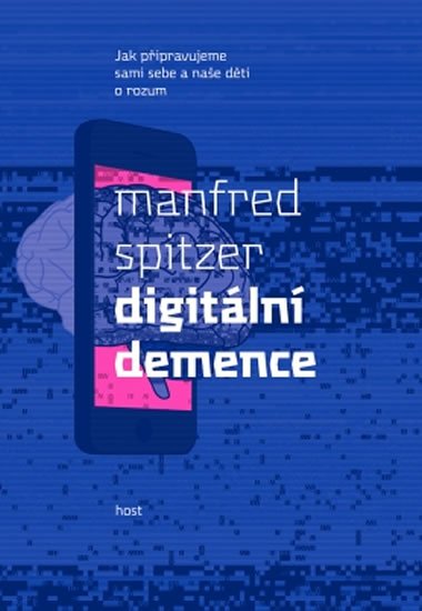 Spitzer Manfred: Digitální demence Spitzer Manfred: Digitální demence