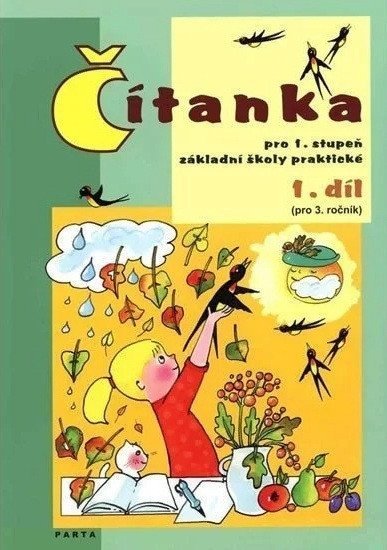 Gebhartová Vladimíra: Čítanka pro 1. stupeň ZŠ praktické (pro 3. ročník), 1. díl Gebhartová Vladimíra: Čítanka pro 1. stupeň ZŠ praktické (pro 3. ročník), 1. díl