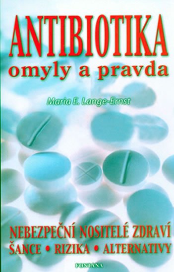 Lange-Ernst Maria E.: Antibiotika omyly a pravda