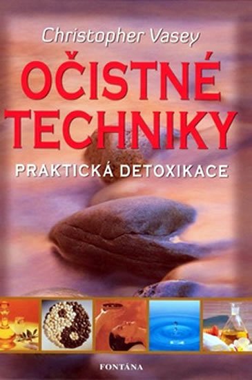 Vasey Christopher: Očistné techniky - Praktická detoxikace Vasey Christopher: Očistné techniky - Praktická detoxikace