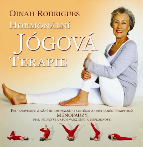 Rodrigues Dinah: Hormonální jógová terapie Rodrigues Dinah: Hormonální jógová terapie