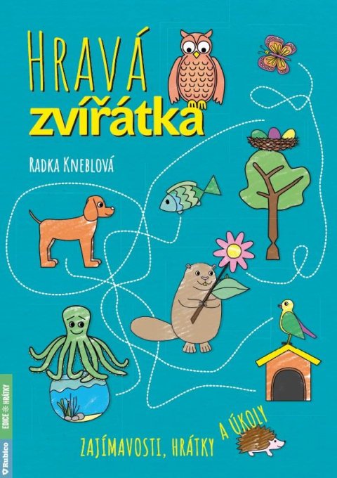 Kneblová Radka: Hravá zvířátka - Zajímavosti, hrátky a úkoly Kneblová Radka: Hravá zvířátka - Zajímavosti, hrátky a úkoly