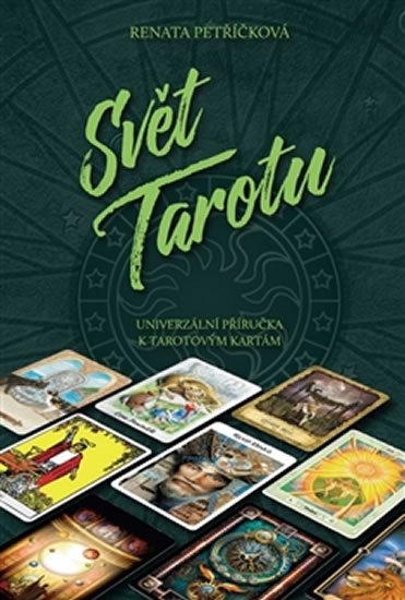 Petříčková Renata: Svět Tarotu - Univerzální příručka k tarotovým kartám