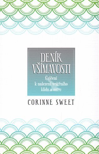 Sweet Corinne: Deník všímavosti - Cvičení k nalezení vnitřního klidu a míru