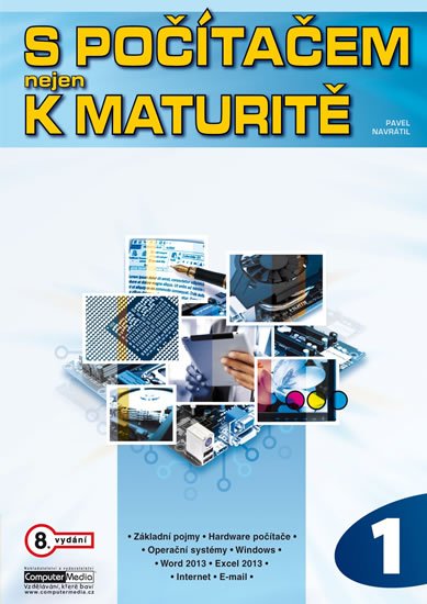 Navrátil Pavel: S počítačem nejen k maturitě - 1.díl