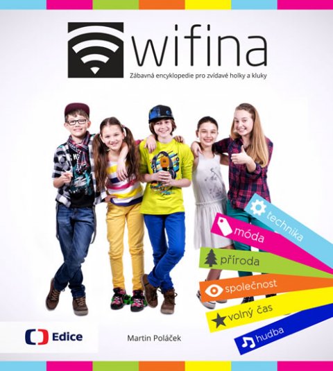 Poláček Martin: Wifina - Zábavná encyklopedie pro zvídavé holky a kluky Poláček Martin: Wifina - Zábavná encyklopedie pro zvídavé holky a kluky