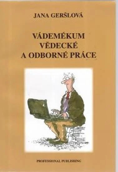 Geršlová Jana: Vádemékum vědecké a odborné práce