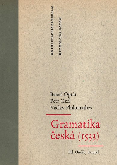Optát Beneš: Gramatika česká (1533) Optát Beneš: Gramatika česká (1533)