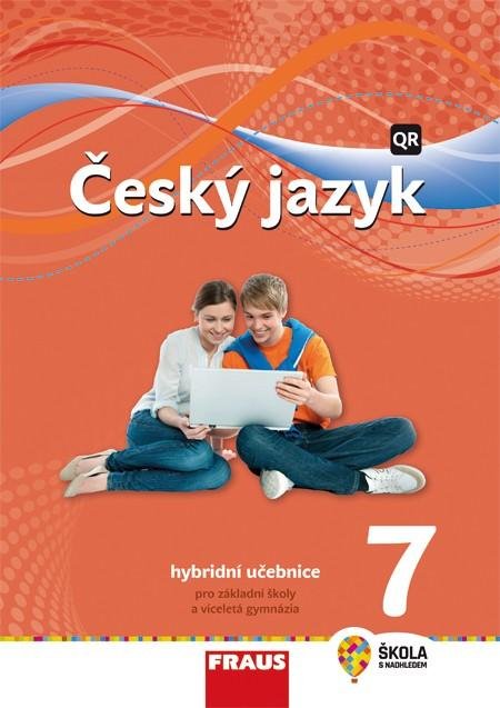 kolektiv autorů: Český jazyk 7 pro ZŠ a VG - Hybridní Učebnice / nová generace