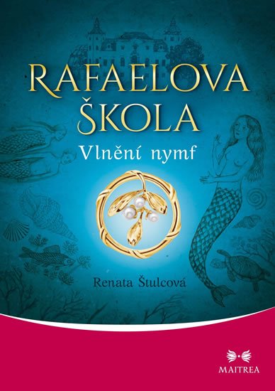 Štulcová Renata: Rafaelova škola 4 - Vlnění nymf Štulcová Renata: Rafaelova škola 4 - Vlnění nymf