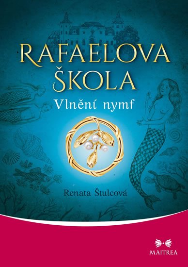 Štulcová Renata: Rafaelova škola 4 - Vlnění nymf