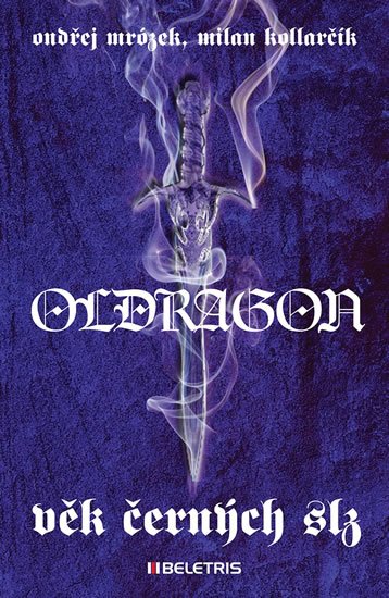 Mrózek Ondřej: Oldragon 1 - Věk černých slz