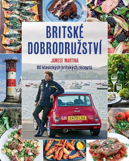 Martin James: Britské dobrodružství Jamese Martina - 80 klasických britských receptů