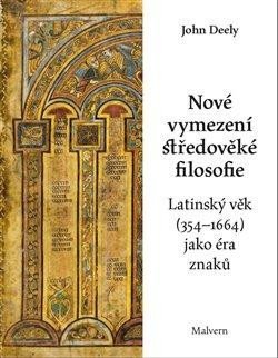 Deely John: Nové vymezení středověké filosofie - Latinský věk (354-1664) jako éra znaků