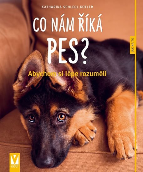 Schlegl-Koflerová Katharina: Co nám říká pes? Schlegl-Koflerová Katharina: Co nám říká pes?