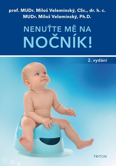 Velemínský Miloš: Nenuťte mě na nočník!