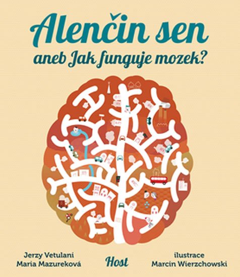 Vetulani Jerzy, Mazurková Maria,: Alenčin sen aneb Jak funguje mozek? Vetulani Jerzy, Mazurková Maria,: Alenčin sen aneb Jak funguje mozek?