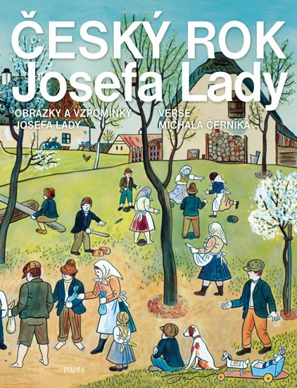 Černík Michal: Český rok Josefa Lady - Obrázky a vzpomínky Josefa Lady Černík Michal: Český rok Josefa Lady - Obrázky a vzpomínky Josefa Lady