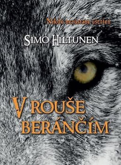 Hiltunen Simo: V rouše beránčím - Nikdo nezůstane ušetřen