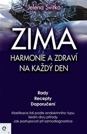 Svitko Jelena: ZIMA - Harmonie a zdraví na každý den Svitko Jelena: ZIMA - Harmonie a zdraví na každý den