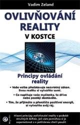 Zeland Vadim: Ovlivňování reality v kostce - Principy ovládání reality