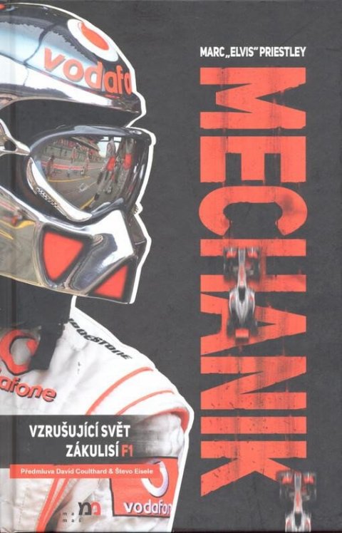 Priestley Marc 'Elvis': Mechanik - Vzrušujúcí svět zákulisí F1