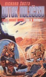 Šusta Richard: Dotek nulačasu 2 (Nula mínus)