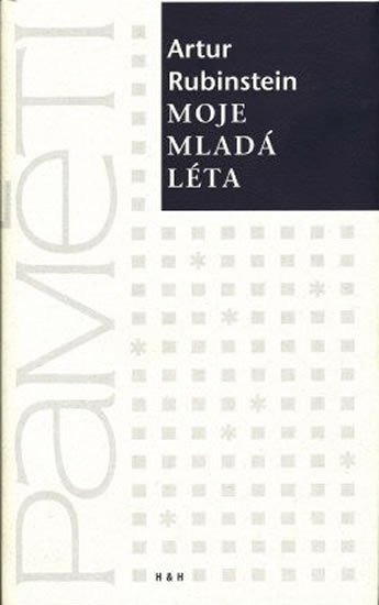 Rubinstein Artur: Moje mladá léta - Paměti Rubinstein Artur: Moje mladá léta - Paměti