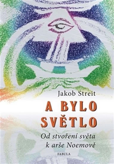 Streit Jakob: A bylo světlo