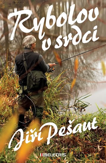 Pešaut Jiří: Rybolov v srdci
